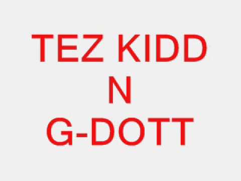G-Dott N Tez Kidd Up North Link Up