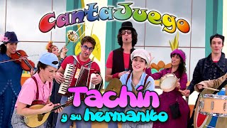 CantaJuego - 👬 TACHÍN y su Hermanito (Fantasía)  | Música Infantil | Canciones para niños