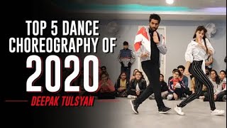 Top 5 Dance Choreography of 2020  Deepak Tulsyan  