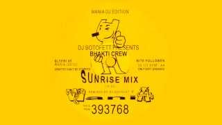 DJ Sotofett Presents Bhakti Crew - Sunrise Mix