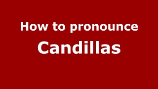 How to pronounce Candillas