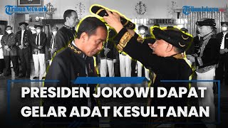Momen saat Presiden Jokowi Dianugerahi Gelar Adat Kesultanan, Mengenakan Pakaian Kebesaran Roke