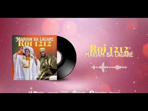 Mariam Ba LAGARÉ - Roi 1212 ( Audio officiel)