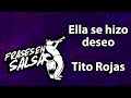 Ella se hizo deseo letra - Tito Rojas (Frases en Salsa)