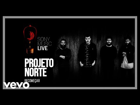 Projeto Norte - Recomeçar (Sony Music Live)