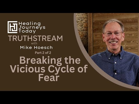 Breaking the Vicious Cycle of Fear, Part 2 | Mike Hoesch