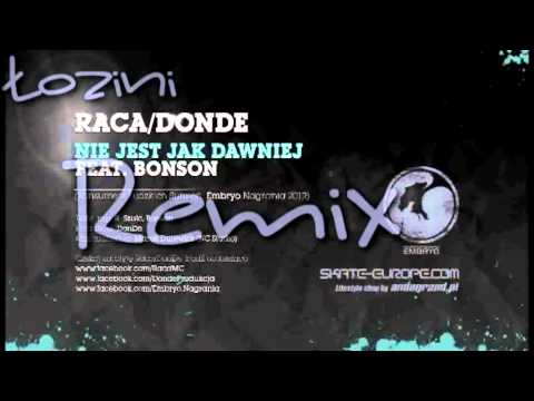 Raca/Donde - Nie Jest Jak Dawniej feat. Bonson (Łozini Remix)