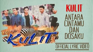 Download lagu Kulit - Antara Cintamu Dan Dosaku mp3