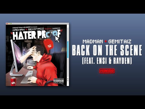 MADMAN & GEMITAIZ - 07 - BACK ON THE SCENE [feat. ENSI & RAYDEN]