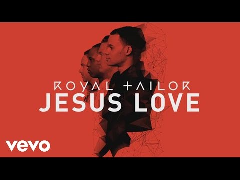 Royal Tailor - Jesus Love [Official Pseudo Video] ft. TobyMac