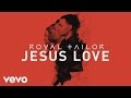 Royal Tailor - Jesus Love [Official Pseudo Video ...
