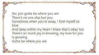 Barry White - Gotta Be Where You Are Lyrics