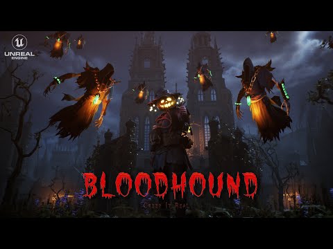 Bloodhound - Creep It Real | Unreal Engine | 2022