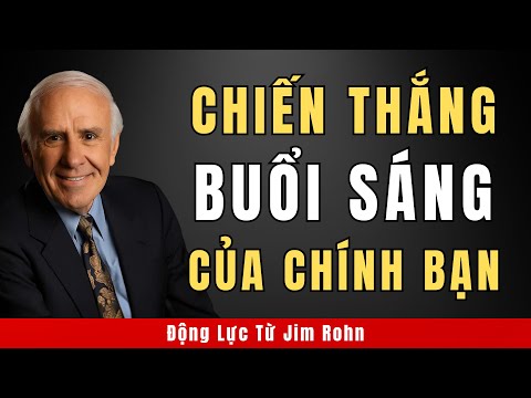 Sức Mạnh Của Thói Quen Buổi Sáng | Động Lực Từ Jim Rohn