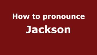 How to pronounce Jackson