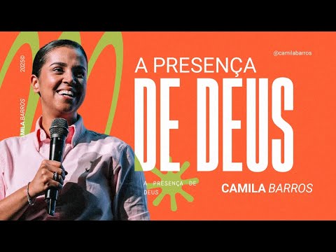 A PRESENÇA DE DEUS | Camila Barros