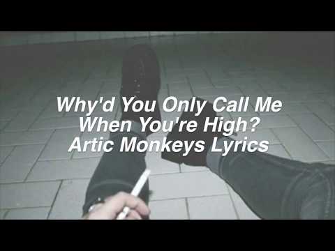 Why'd You Only Call Me When You're High? || Arctic Monkeys Lyrics