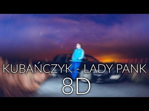 8D AUDIO | KUBAŃCZYK - LADY PANK