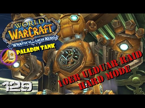 10er Ulduar Raid Hard Mode 🛡️ 129 Let's Play WOTLK Deutsch Paladin Tank Raids Ulduar 10er