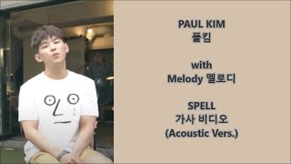 Melody 멜로디 sings with Paul Kim 폴킴 - Spell 가사 비디오 (Acoustic Vers.) -  Han, Eng, Rom Lyrics