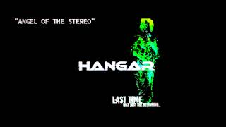 HANGAR - Angel Of The Stereo (Audio)