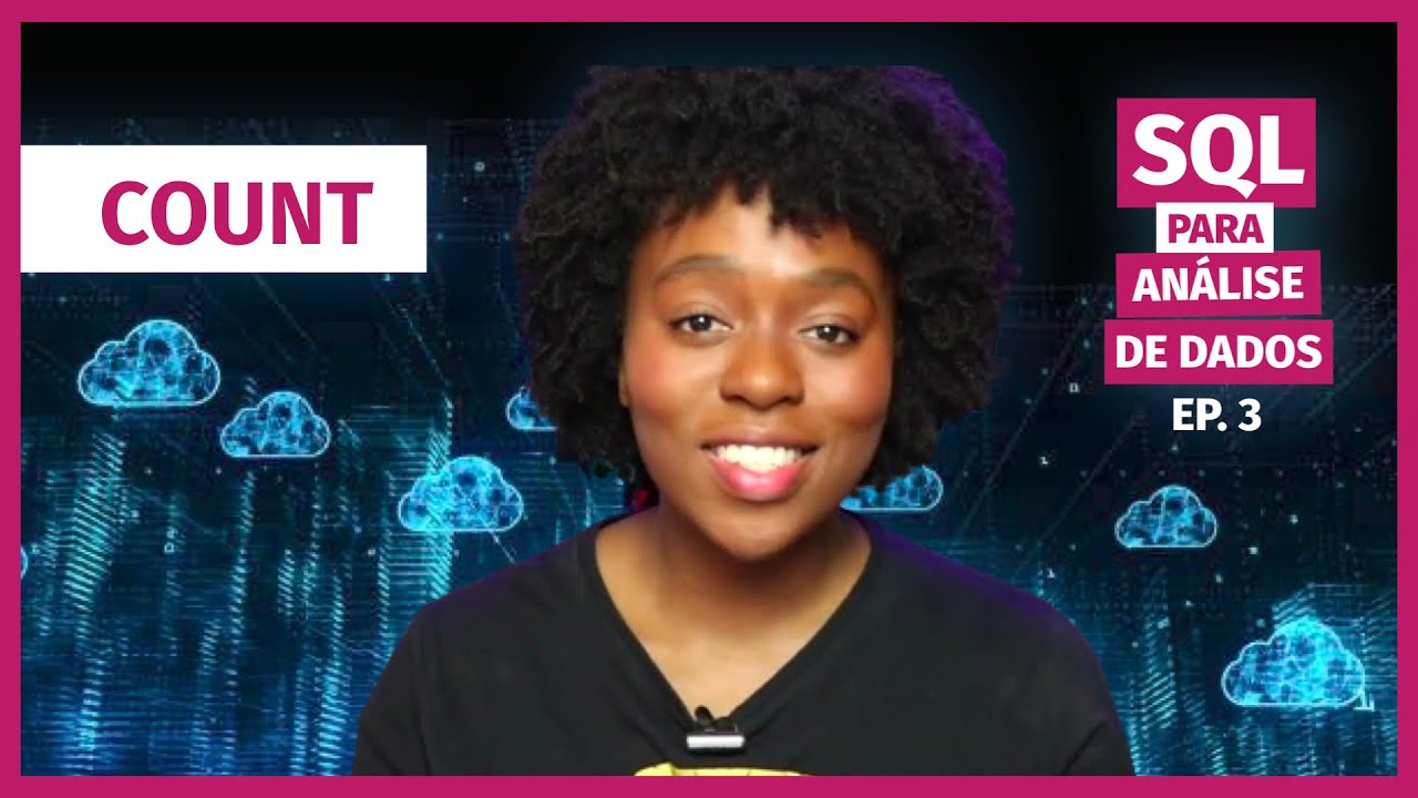 Para que serve o COUNT em SQL + agregação com MAX, MIN e SUM | SQL para Análise de Dados