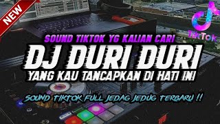 Download lagu DJ DURI DURI YG KAU TANCAPKAN DI HATI INI || FULL BREAKBEAT MUSIK TIKTOK 2023 mp3