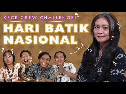 Kece Crew Challenge: Hari Batik Nasional