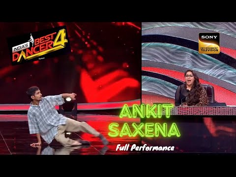 Ankit Saxena full performance | India's best dancer season 4| rok leyy
