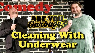 Cleaning with Underwear - Are You Garbage LIVE: Stand Up comedy (2022)