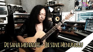 Download lagu DI SANA MENANTI DI SINI MENUNGGU - UK's Guitar cover mp3