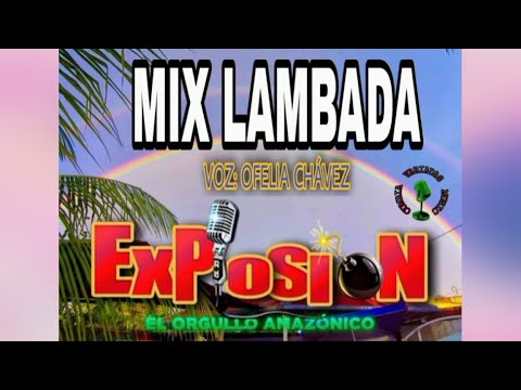 MIX LAMBADA III - EXPLOSIÓN DE IQUITOS. VOZ: OFELIA CHÁVEZ