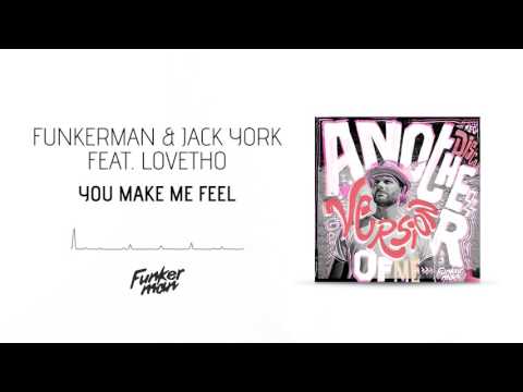 Funkerman & Jack York feat. Lovetho - You Make Me Feel