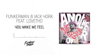 Funkerman & Jack York feat. Lovetho - You Make Me Feel