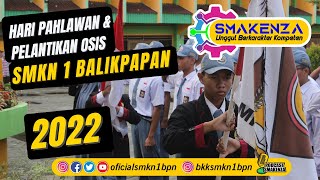 PERINGATAN HARI PAHLAWAN & PELANTIKAN OSIS 2022 - SMK NEGERI 1 BALIKPAPAN #smkn1bpn