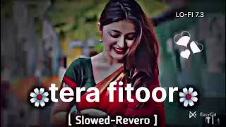 Download lagu | tera fitoor jab se | char gaya re | [slowed-reverd] mp3