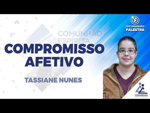 LIVE | COMPROMISSO AFETIVO - Tatiane Nunes (PALESTRA ESPÍRITA)
