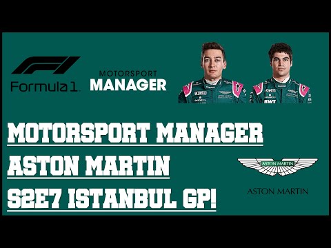 Motorsport Manager - F1 2021 Mod - Aston Martin - S2E7 - Istanbul GP!