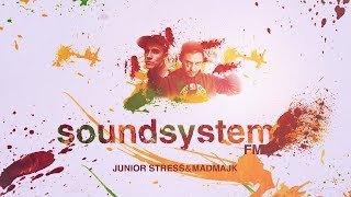 MadMajk, Junior Stress - SoundSystem FM