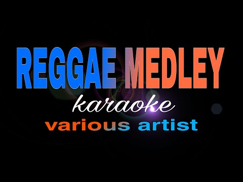 REGGAE MEDLEY various artist karaoke