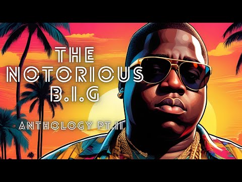 The Notorious B.I.G Productions™ - "Anthology Pt.II" (Full Album) [Prod. CTAH B]