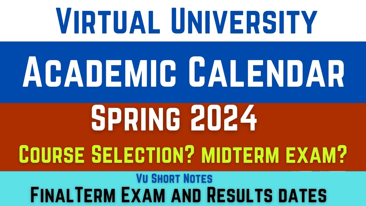 VU Academic Calendar Spring 2024 || When Course Selection Opens? Exam Dates