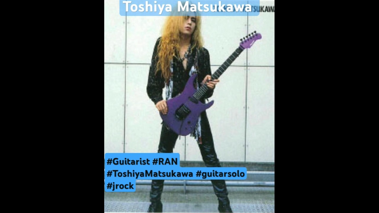 #Guitarist#RAN #ToshiyaMatsukawa #guitarsolo#jrock