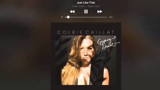 COLBIE CAILLAT &quot;JUST LIKE THAT&quot;!!!!!