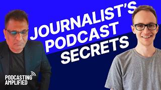 5+ Episodes A Day?! Pro Podcast Interview Tips From a Journalist | Podcasting Amplified