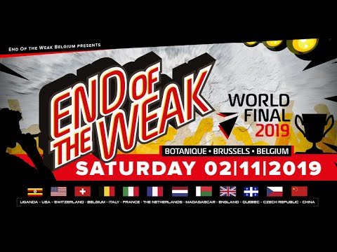 END OF THE WEAK - WORLD FINAL 2019, BRUSSELS, BELGIUM.