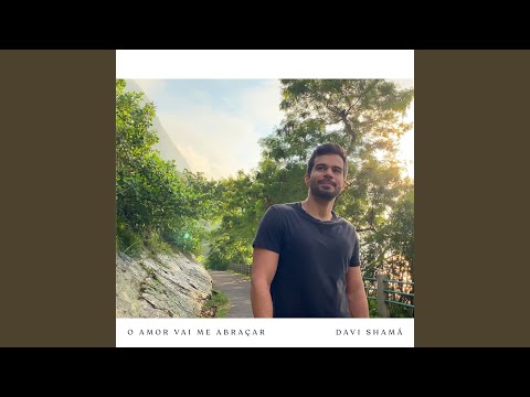 O Amor Vai Me Abraçar - Davi Shamá