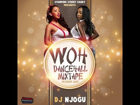 DJ NJOGU - WOH DANCEHALL MIXTAPE DEC 2017