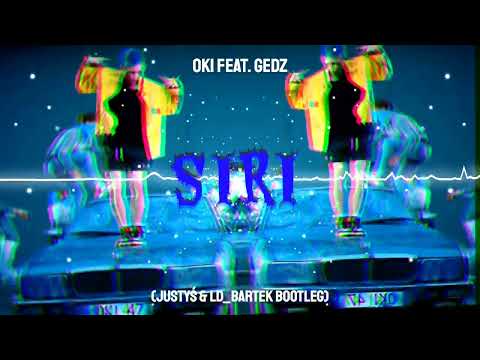 OKI feat. GEDZ - SIRI (Justyś & LD_BARTEK BOOTLEG)