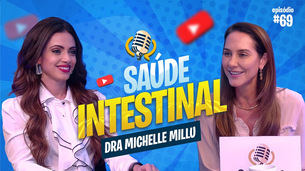 SAÚDE INTESTINAL COM DRA MICHELLE MILLU